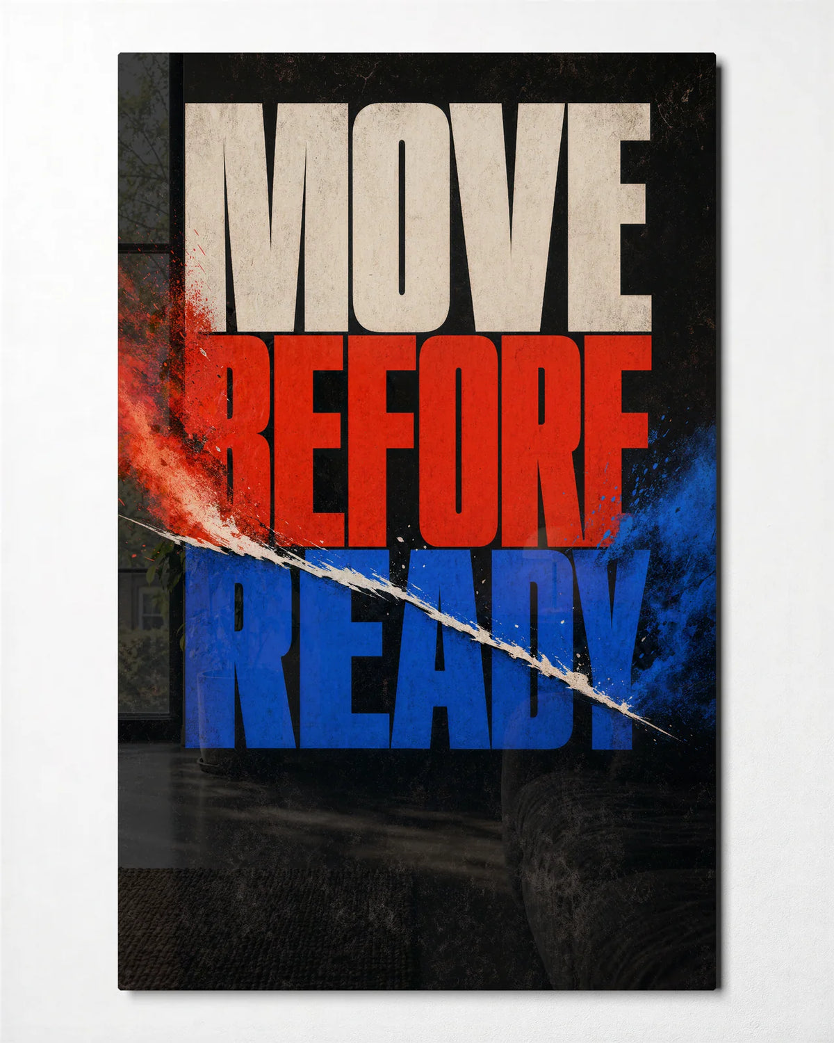 Move Before Ready — front view of glass wall art