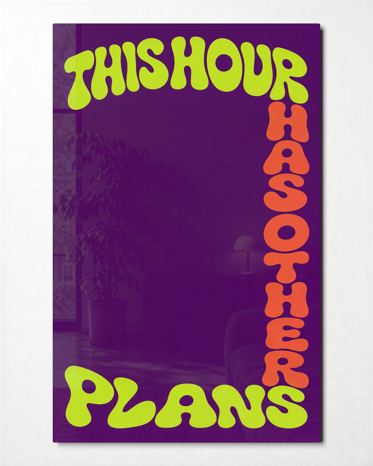 This Hour Has Other Plans — front view of glass wall art