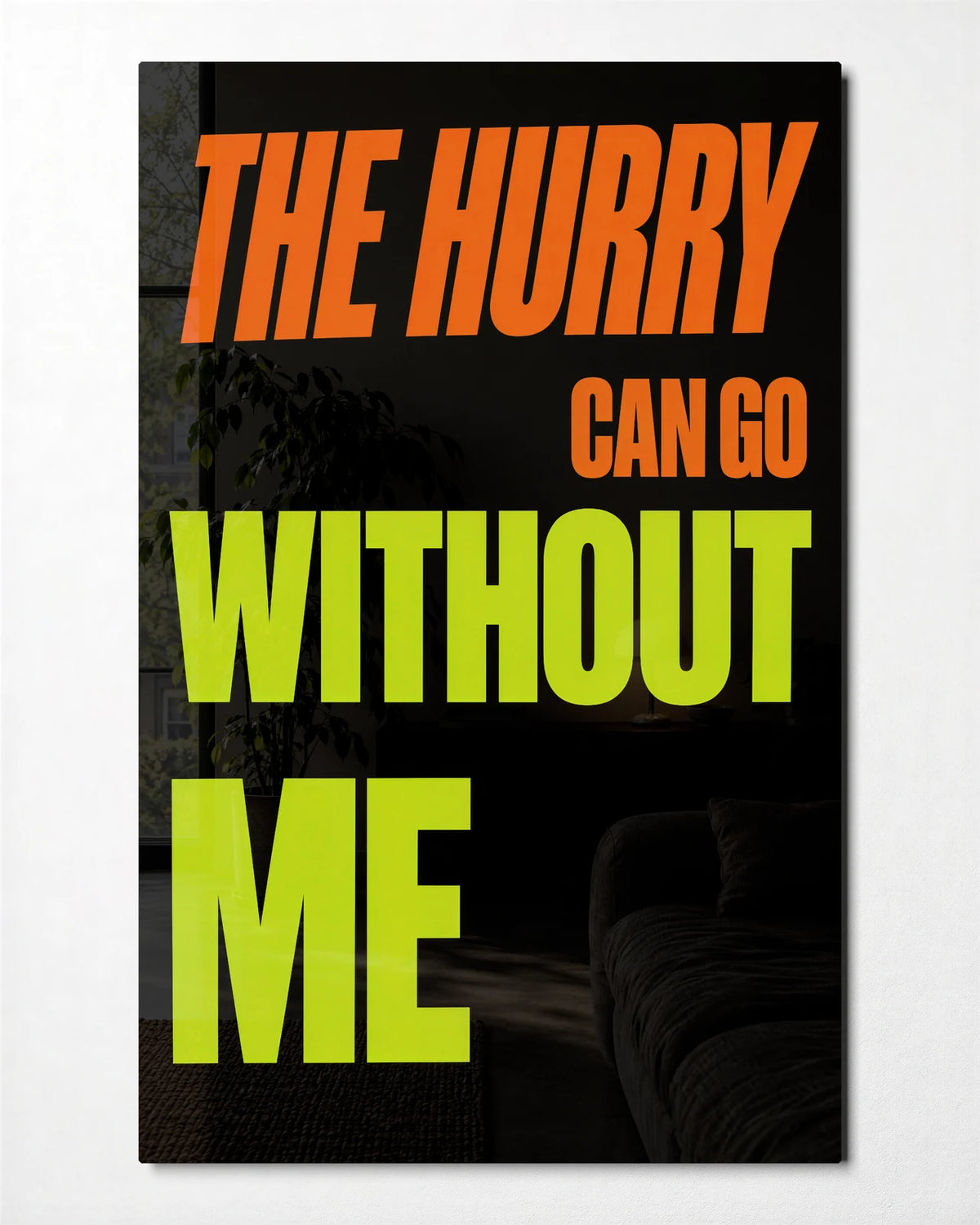 Without the Hurry — front view of glass wall art