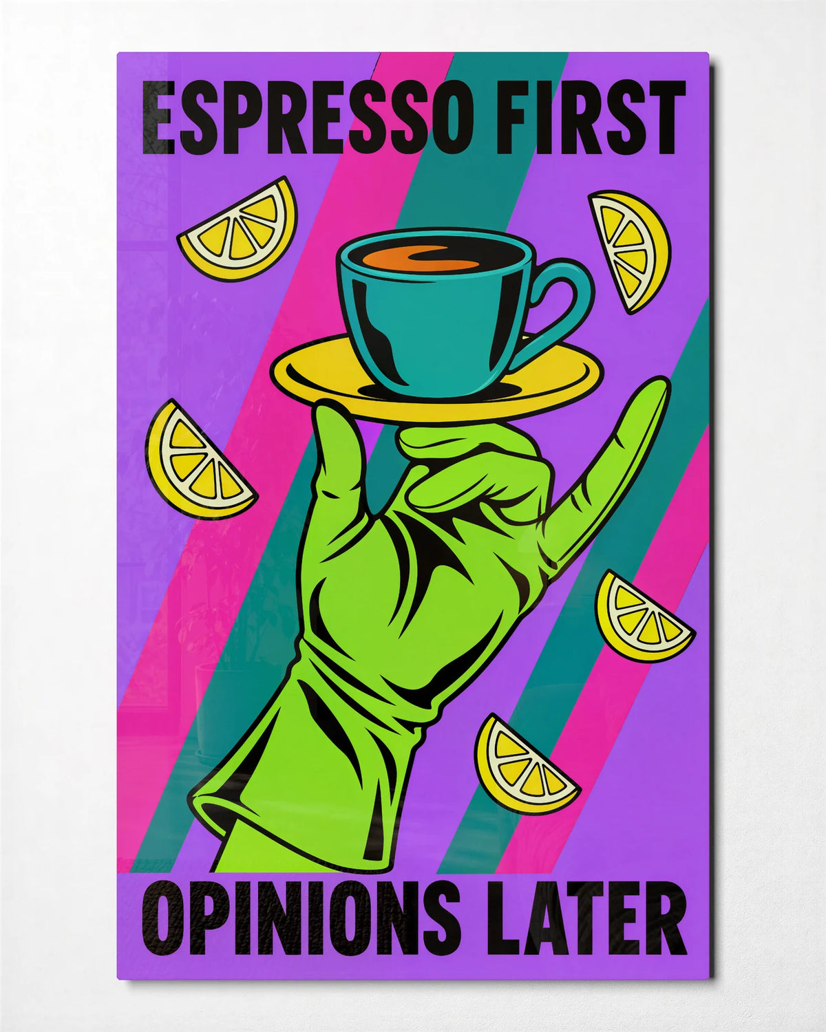 Espresso First — front view of glass wall art