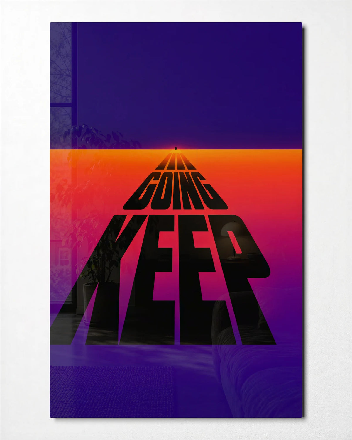 Keep Going — front view of glass wall art