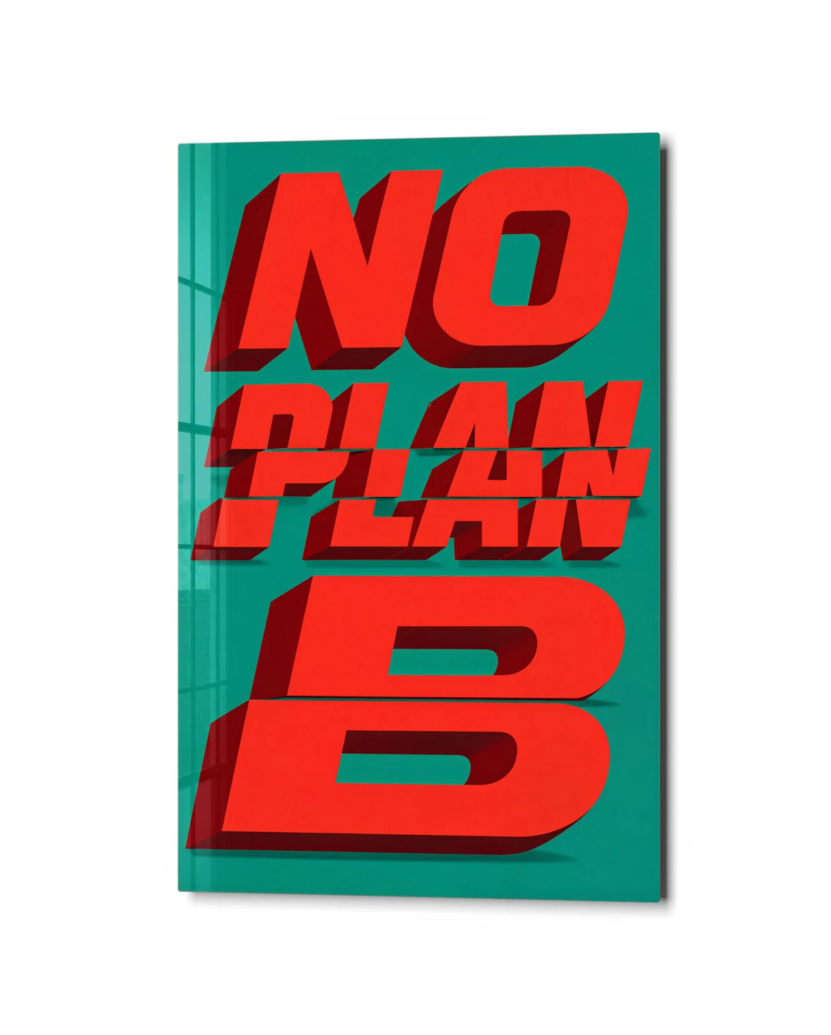 No Plan B — studio view of glass wall art